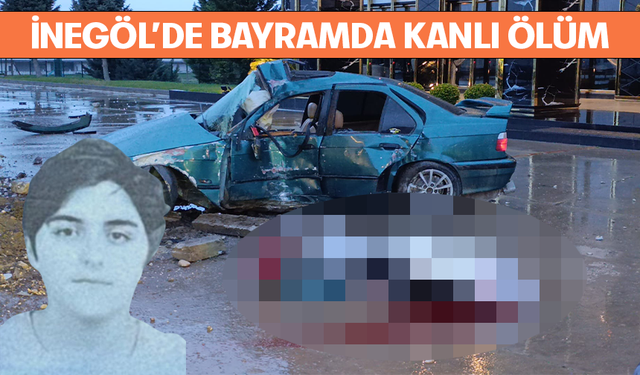 Bursa İnegöl'de bayramda kanlı ölüm