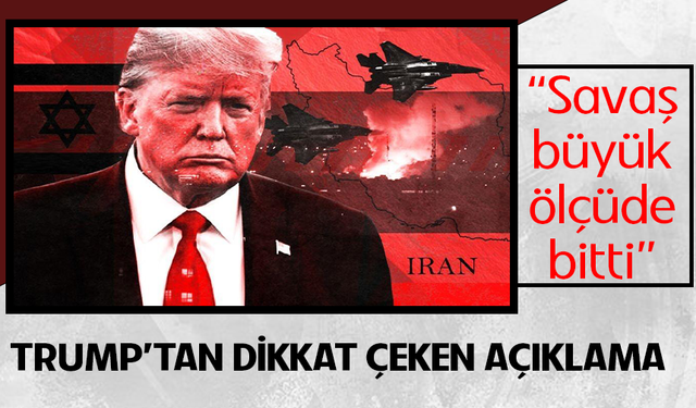 Donald Trump: "Bence savaş büyük ölçüde bitti..!"