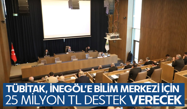 Tübitak, İnegöl’e Bilim Merkezi için 25 milyon TL destek verecek