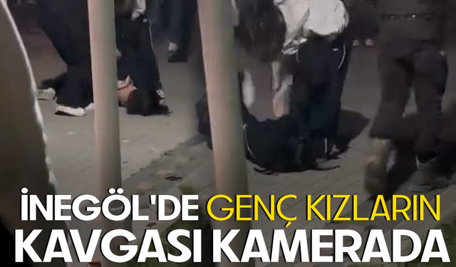 Bursa İnegöl'de genç kızların kavgası kamerada