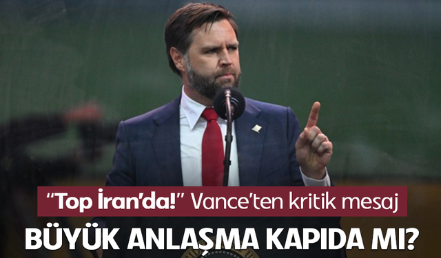 ABD Başkan Yardımcısı Vance: "Anlaşma yapılabilir, top İran’da"