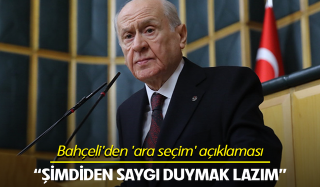 MHP lideri Bahçeli: "Ara seçim yok, seçim zamanındadır"
