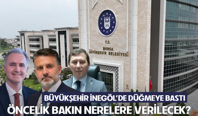 Büyükşehir İnegöl'de düğmeye bastı! Öncelik bakın nerelere verilecek?