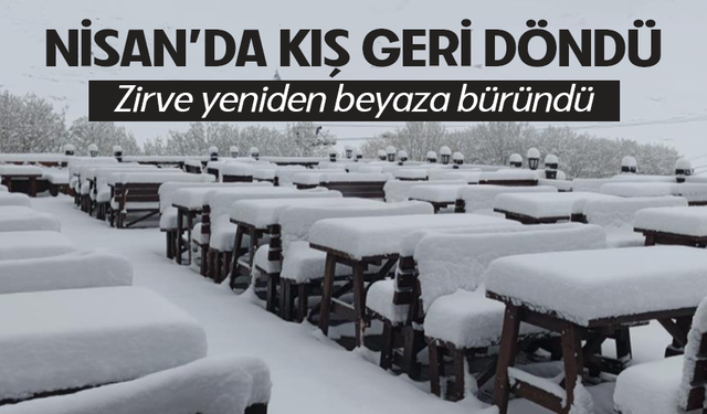 Nisan sonunda Uludağ’da kış geri döndü