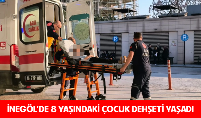 Bursa İnegöl'de 8 yaşındaki çocuk d*hşeti yaşadı