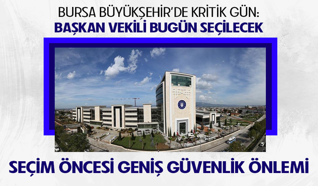 Bursa'da seçim öncesi geniş güvenlik önlemi