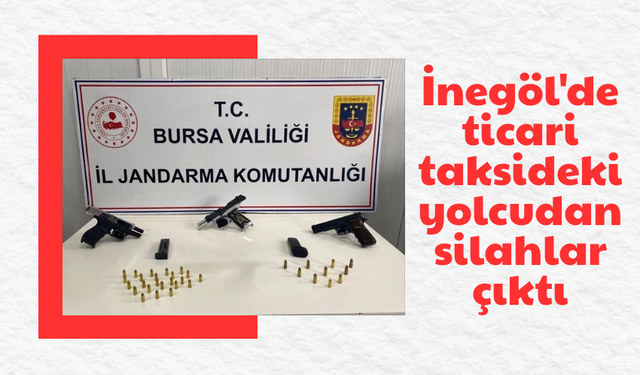 Bursa İnegöl'de ticari taksideki yolcudan silahlar çıktı