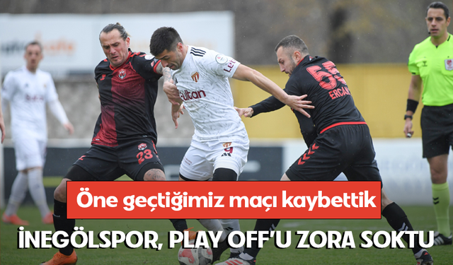 İnegölspor, Play Off'u zora soktu!