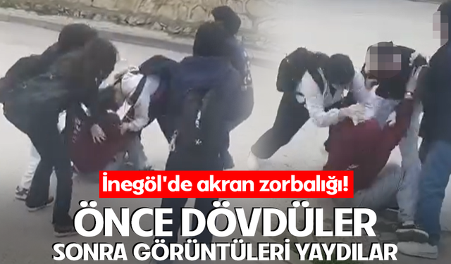 İnegöl'de akran zorbalığı! Önce dövdüler sonra görüntüleri yaydılar
