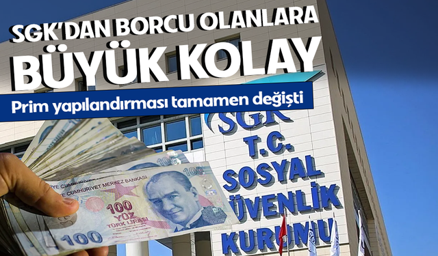 SGK'dan borcu olanlara büyük kolaylık: Prim yapılandırması tamamen değişti