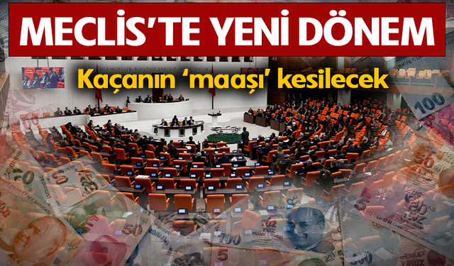 Artık Meclis’te yoklama isteyip kaçmak yok! Maaşlarından kesilecek