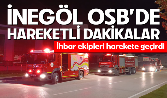 İnegöl OSB’de yangın ihbarı!