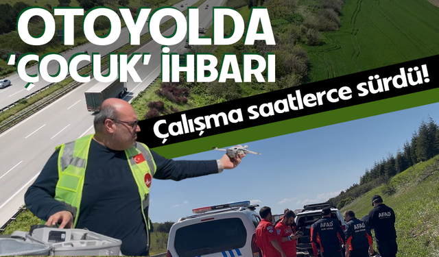 Bursa'da "otoyola 5 yaşında çocuk bırakıldı" ihbarı ekipleri alarma geçirdi