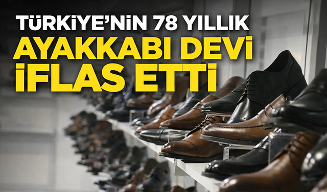 78 yıllık ünlü ayakkabı devi iflas etti