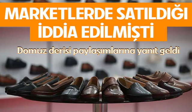 Ayakkabıda domuz derisi iddialarına Ticaret Bakanlığı'ndan açıklama!