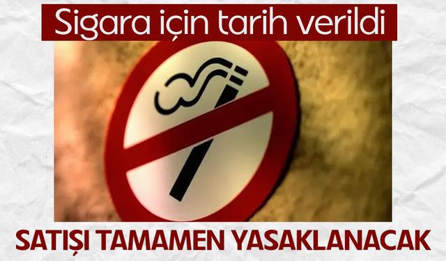 Sigara için tarih verildi: Türkiye'de satışı tamamen yasaklanacak
