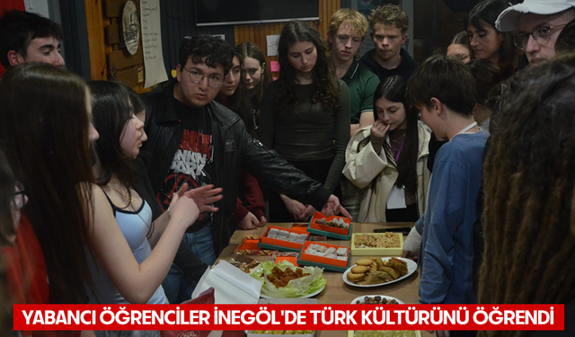 Yabancı öğrenciler İnegöl'de Türk Kültürünü öğrendi