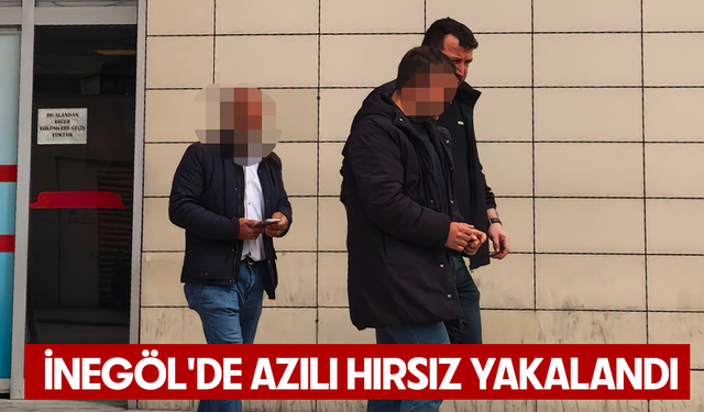 Bursa İnegöl'de azılı hırsız yakalandı