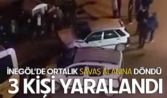 Bursa İnegöl’de ortalık savaş alanına döndü: 3 kişi yaralandı