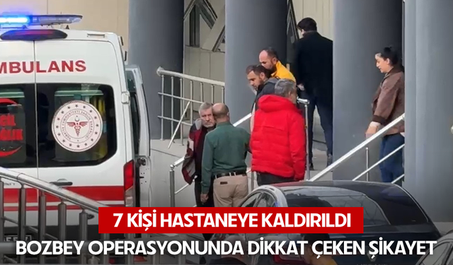 Bursa'da 57 kişinin gözaltına alındığı operasyonda kabızlık şikayeti baş gösterdi