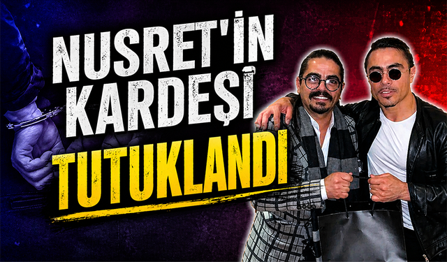 Nusret'in kardeşi Özgür Gökçe tutuklandı