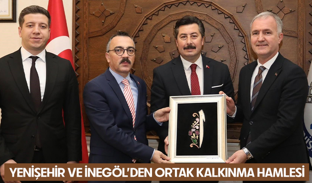 Yenişehir ve İnegöl’den ortak kalkınma hamlesi