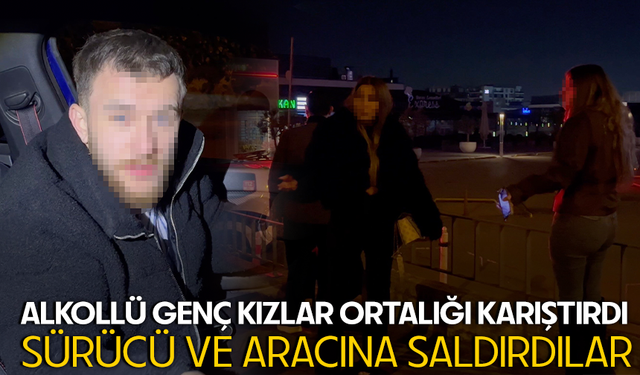 Bursa'da alkollü genç kızlar ortalığı karıştırdı, yol kenarında bekleyen sürücü ve aracına saldırdılar