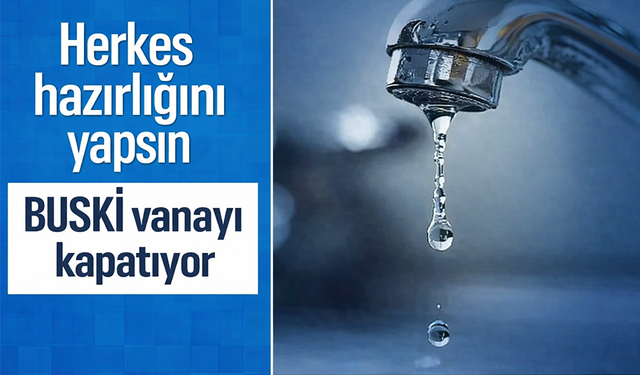 BUSKİ’den iki ilçeye su kesintisi uyarısı