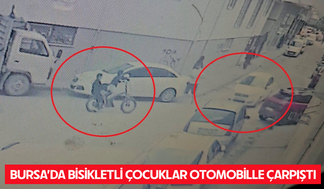 Bursa Nilüfer'de  bisikletli çocuklar otomobille böyle çarpıştı, kaza anı kamerada