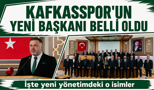 Kafkasspor'un yeni başkanı Rasim Erdem oldu! İşte yeni yönetimdeki o isimler