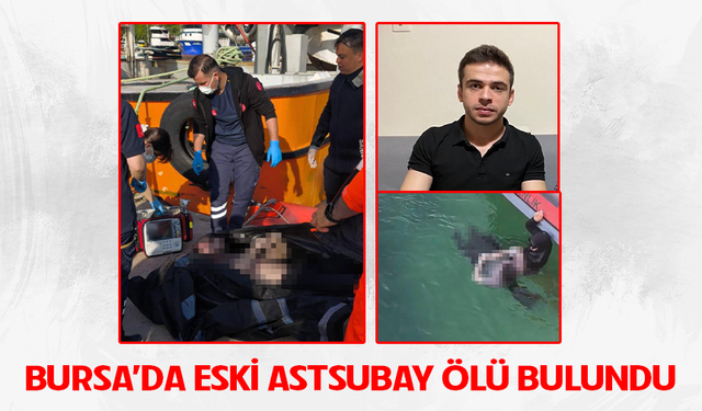 Bursa’da eski astsubay denizde ölü bulundu