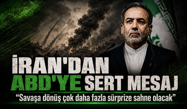 İran Dışişleri Bakanı Arakçi’den ABD’ye: "Savaşa dönüş çok daha fazla sürprize sahne olacak"