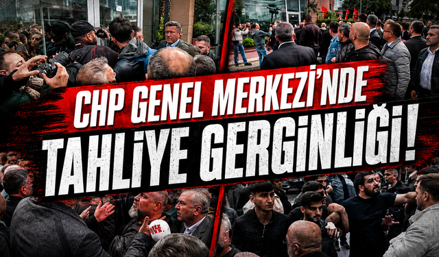 CHP Genel Merkezi'nde tahliye gerginliği!