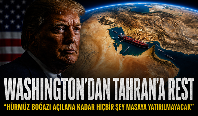 ABD: "Hürmüz Boğazı açılana kadar hiçbir şey masaya yatırılmayacak"