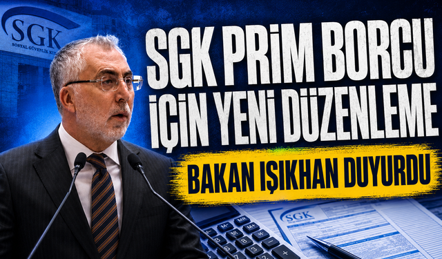Bakan Işıkhan: "SGK’ya olan borçlarda mevcutta 36 ay olan tecil-taksitlendirme süresini 72 aya çıkarıyoruz"