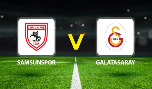 Samsunspor - Galatasaray maçı ne zaman saat kaçta, hangi kanalda?