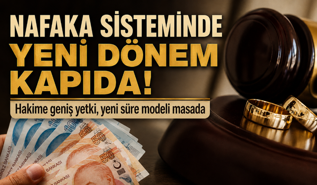 Yargı Paketi’nde nafaka düzenlemesi! Hâkime geniş yetki, yeni süre modeli masada