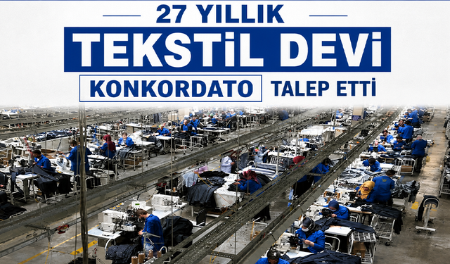 Yüzlerce çalışanı olan 27 yıllık şirket konkordato talep etti