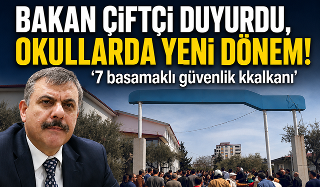 Bakan Çiftçi duyurdu: Okullarda ‘7 Basamaklı Güvenlik Kalkanı’ dönemi