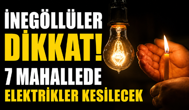 İnegöl'de 7 mahallede elektrikler kesilecek