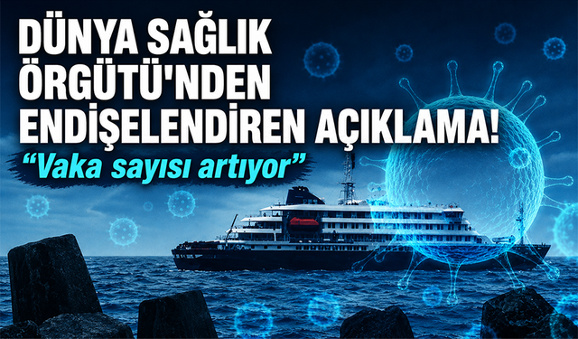 MV Hondius gemisininde vaka sayısı artıyor!
