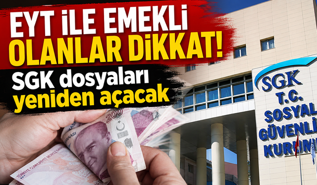 SGK 'EYT dosyalarını açacak' iddiası: Emekli için uzman isim 'bayram sonrası' dedi