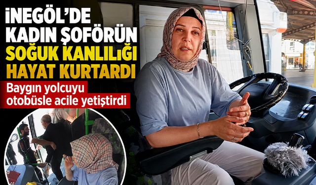 İnegöl’de kadın şoför baygın yolcuyu otobüsle acile yetiştirdi