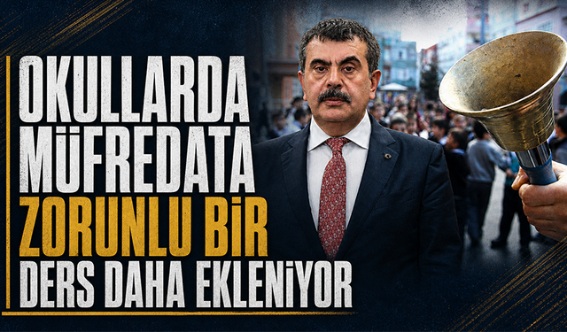 Okullarda müfredata zorunlu bir ders daha ekleniyor