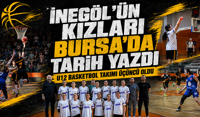 İnegöl Belediyespor U12 Kız Basketbol Takımı Bursa Üçüncüsü Oldu