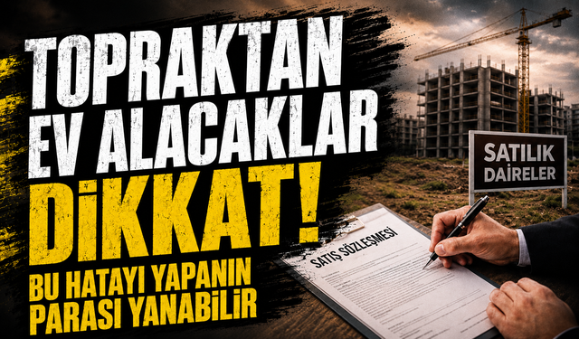 Topraktan ev alacaklar dikkat! Bu hatayı yapanın parası yanabilir