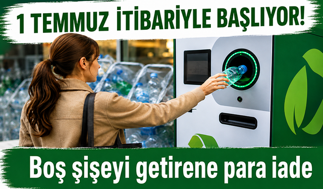 1 Temmuz itibarıyla başlıyor! Pet, cam ve metal şişe getirene 1 TL ödenecek