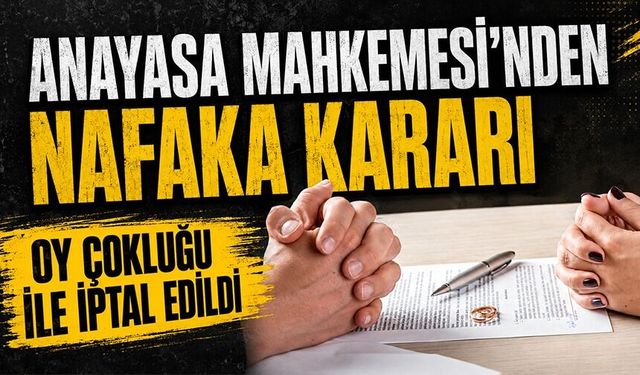Anayasa Mahkemesi süresiz nafaka düzenlemesini iptal etti