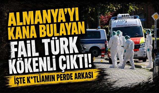 Almanya'yı kana bulayan fail Türk kökenli çıktı!