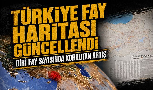 Türkiye Fay Haritası güncellendi: Diri fay sayısı 700'e yükseldi
